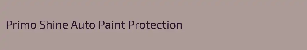 Primo Shine Auto Paint Protection